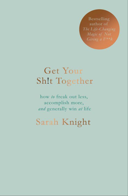 get-your-sht-together_sarah-knight
